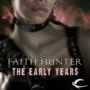 The Early Years by Faith Hunter, Khristine Hvam