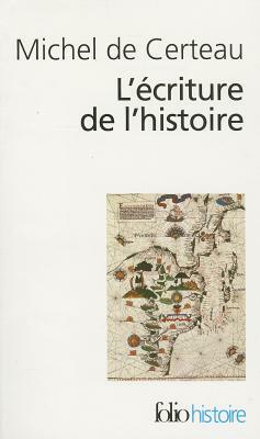 Ecriture de L Histoire Cer by Michel Certeau