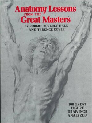 Anatomy Lessons from the Great Masters by Robert Beverly Hale, Terence Coyle