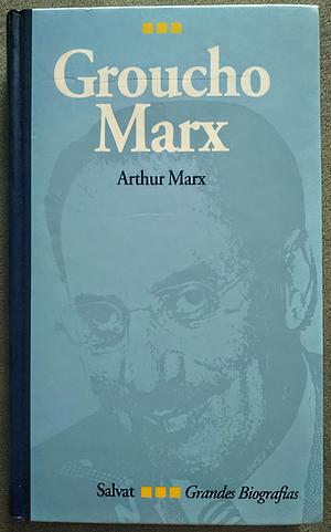 Groucho Marx by Arthur Marx, Frank Ferrante