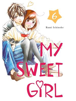 My Sweet Girl, Volume 6 by Rumi Ichinohe