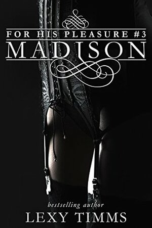 Madison by Lexy Timms