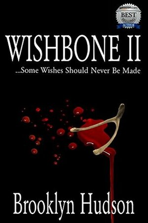 WISHBONE II: ...Some Wishes Should Never Be Made by Brooklyn Hudson