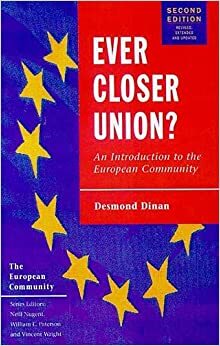 Ever Closer Union?: An Introduction To European Integration by Desmond Dinan