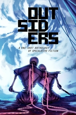 Outsiders: A One-Shot Anthology of Speculative Fiction by David F. Shultz