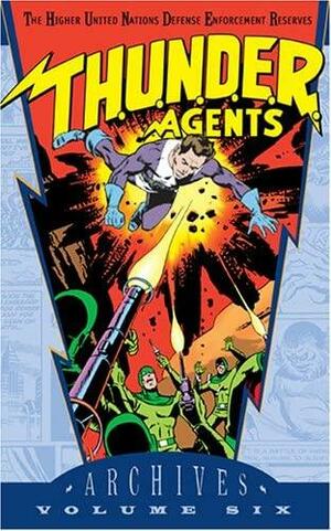 T.H.U.N.D.E.R. Agents Archives, Vol. 6 by Steve Skeates, Wallace Wood