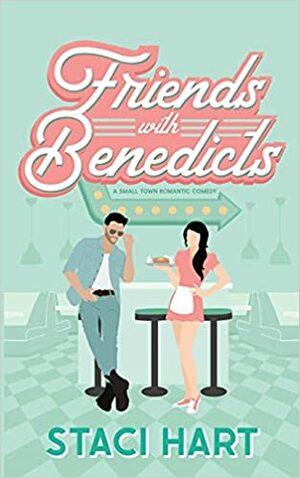 Friends With Benedicts by Staci Hart