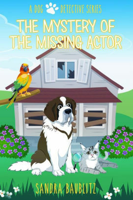 The Mystery of the Missing Actor by Sandra Baublitz