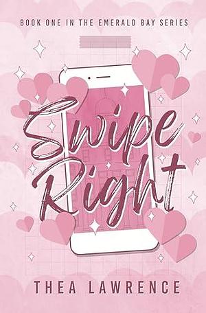 Swipe Right: A Forbidden Romance by Thea Lawrence, Thea Lawrence, Ben Browning