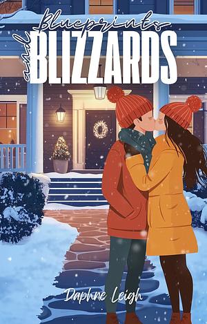 Blueprints and Blizzards by Daphne Leigh