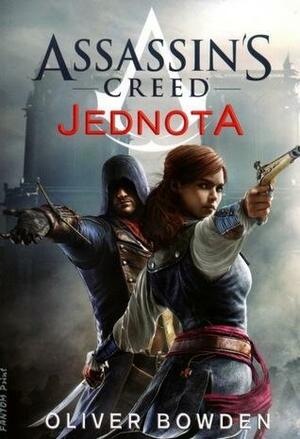 Assassin's Creed: Jednota by Oliver Bowden, Andrew Holmes