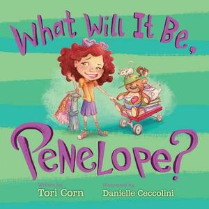 What Will It Be, Penelope? by Tori Corn