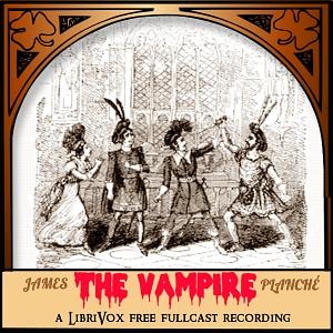 The Vampire, or The Bride of the Isles by James Robinson Planché