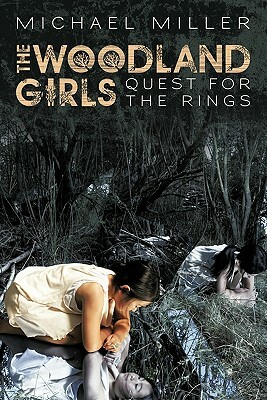 The Woodland Girls: Quest for the Rings by Mike Miller