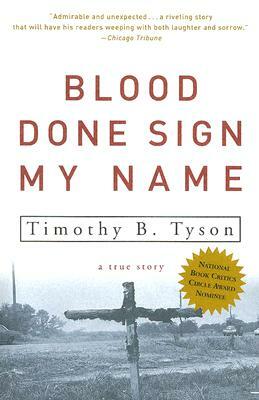 Blood Done Sign My Name: A True Story by Timothy B. Tyson