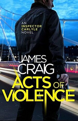 Acts of Violence by James Craig