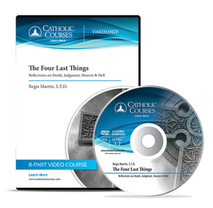 The Four Last Things (Audio CD): Reflections on Death, Judgment, Heaven & Hell by Regis Martin