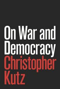 On War and Democracy by Christopher Kutz