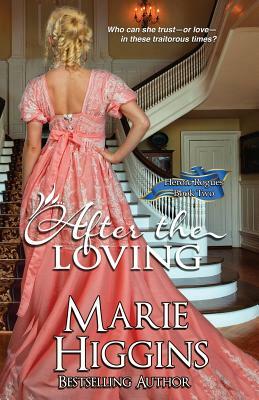 After The Loving: Regency Romance Suspense by Marie Higgins
