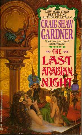 The Last Arabian Night by Craig Shaw Gardner