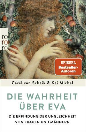 Die Wahrheit über Eva: Die Erfindung der Ungleichheit von Frauen und Männern by Carel van Schaik
