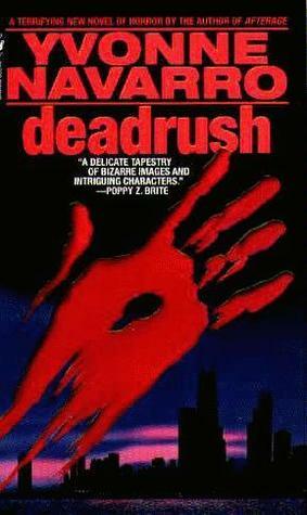 Deadrush by Yvonne Navarro