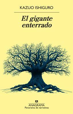 El gigante enterrado by Kazuo Ishiguro