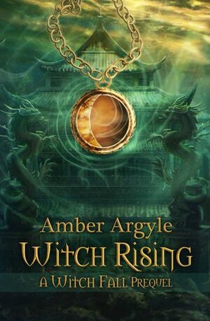 Witch Rising by Amber Argyle