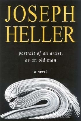 Portrait Of The Artist As An Old Man by Joseph Heller