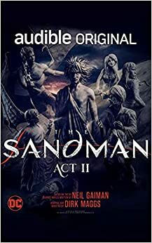 The Sandman: Act II by Neil Gaiman, Dirk Maggs