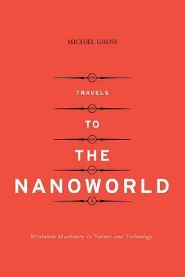 Travels to the Nanoworld by Michael Gross