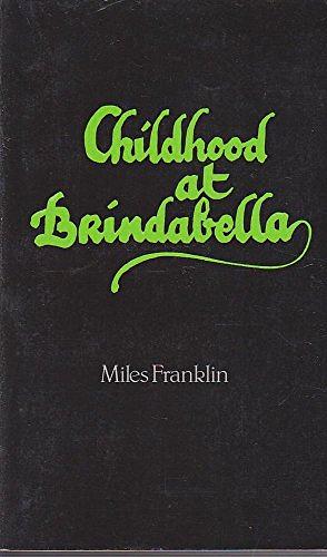 Childhood at Brindabella: My First Ten Years by Miles Franklin