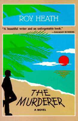 The Murderer by Roy A.K. Heath