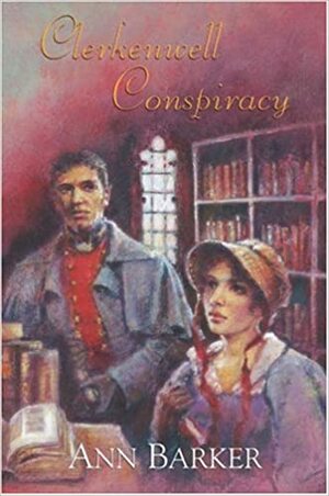 Clerkenwell Conspiracy by Ann Barker