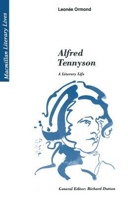Alfred Tennyson: A Literary Life by Leonee Ormond