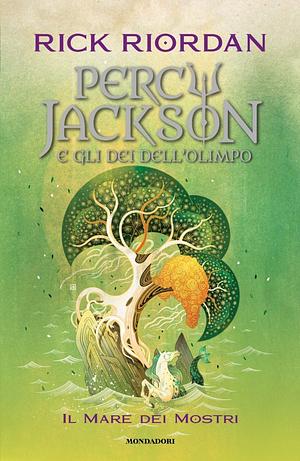 Il mare dei mostri. Percy Jackson e gli dei dell'Olimpo, Volume 2 by Rick Riordan