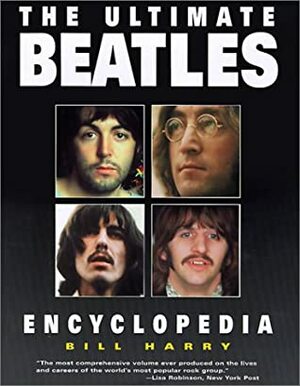 The Ultimate Beatles Encyclopedia by Bill Harry