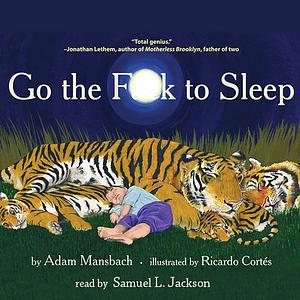 Go the Fuck to Sleep by Adam Mansbach