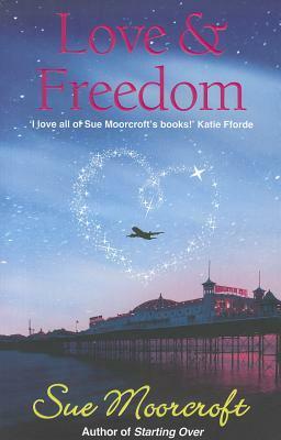 Love & Freedom by Sue Moorcroft