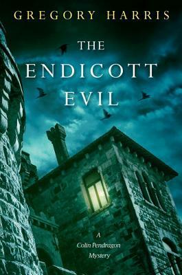 The Endicott Evil by Gregory Harris