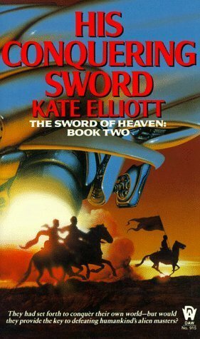 His Conquering Sword by Kate Elliott
