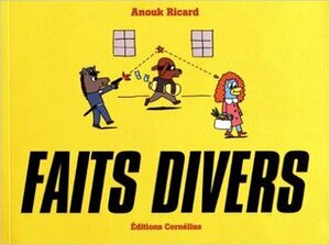 Faits divers by Anouk Ricard