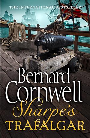 Sharpe's Trafalgar: The Battle of Trafalgar, 21 October 1805 by Bernard Cornwell