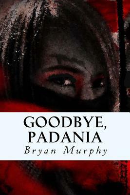 Goodbye, Padania by Bryan Murphy