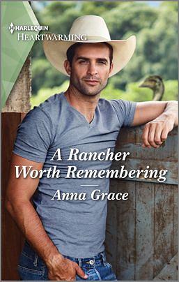 A Rancher Worth Remembering: A Clean and Uplifting Romance by Anna Grace