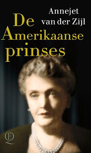 De Amerikaanse prinses by Annejet van der Zijl