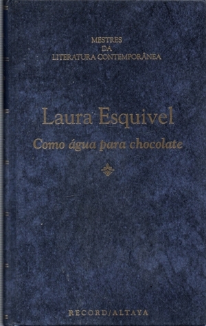 Como água para chocolate by Laura Esquivel
