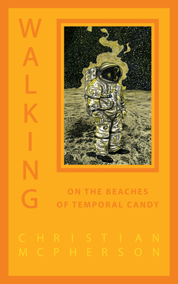 Walking on the Beaches of Temporal Candy by Christian McPherson