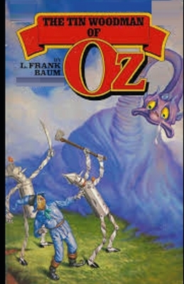 The Tin Woodman of Oz Illustrated by L. Frank Baum