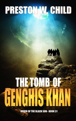 The Tomb of Genghis Khan by Preston W. Child
